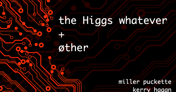 Guest artists: the Higgs whatever and øther | School of Music