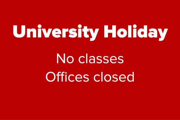 University Holiday - No Classes: Offices Closed