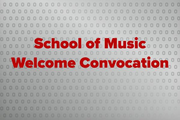 School of Music Welcome Convocation