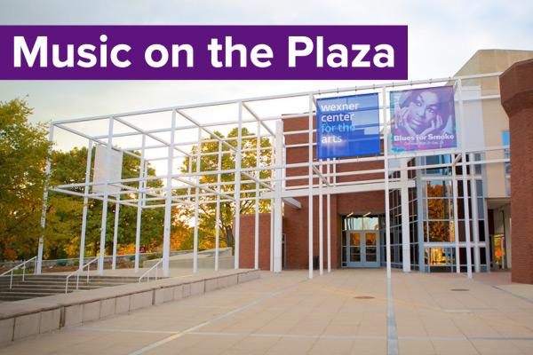Music on the Plaza by the Wexner Center for the Arts