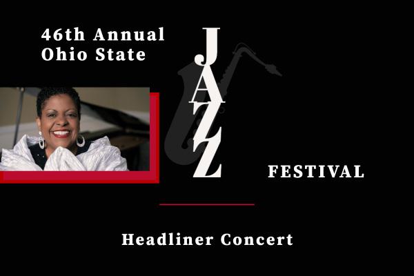 46th Annual Ohio State Jazz Festival Headliner concert with Carmen Bradford