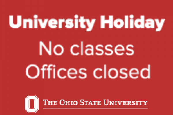Holiday - no classes - offices closed Holiday - no classes - offices closed